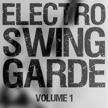 Various Artists - Electro Swing Garde, Vol. 1