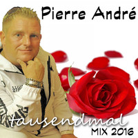 Pierre André - Tausendmal (Mix 2016)