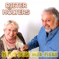 Dieter Hölters - Heut don mer fiere
