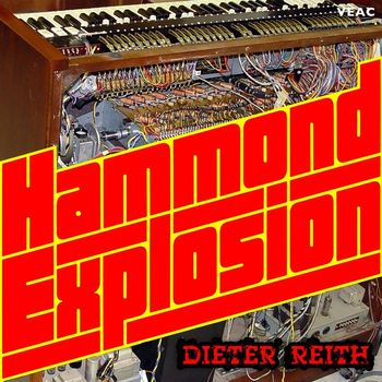 Dieter Reith - Hammond-Explosion