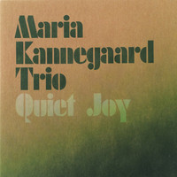Maria Kannegaard - Quiet Joy