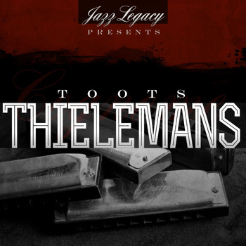 Toots Thielemans - Jazz Legacy (The Jazz Legends)