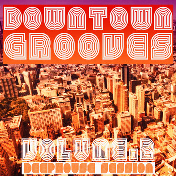 Various Artists - Downtown Grooves, Vol. 2 (Deephouse Session)
