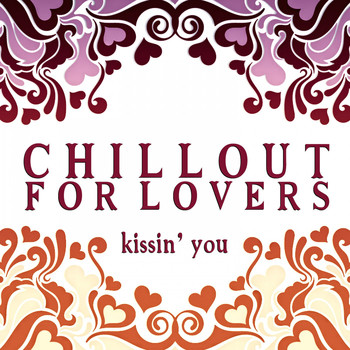 Various Artists - Chillout for Lovers (Kissin' You)