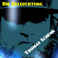 Thomas Schenk - Die Erleuchtung