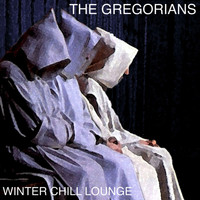 The Gregorians - Winter Chill Lounge