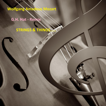 Wolfgang Amadeus Mozart - Wolfgang Amadeus Mozart: Strings & Things...
