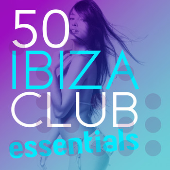 Various Artists - 50 Ibiza Club Essentials