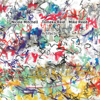 Nicole Mitchell / Tomeka Reid / Mike Reed - Artifacts