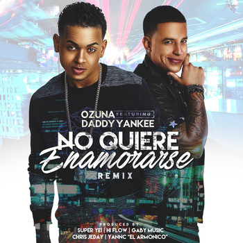 Daddy Yankee - No Quiere Enamorarse (Remix) [feat. Daddy Yankee]