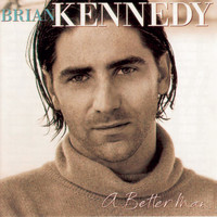 Brian Kennedy - A Better Man