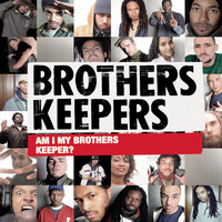 Brothers Keepers - Am I My Brother's Keeper?