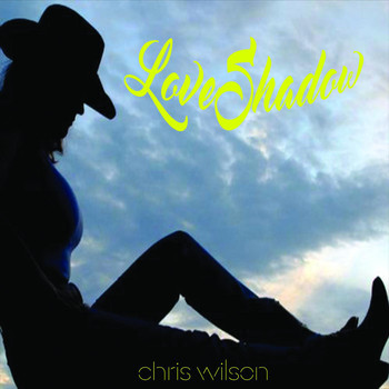 Chris Wilson - Love Shadow