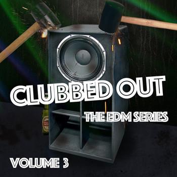 Various Artists - Clubbed Out - The EDM Series, Vol. 3