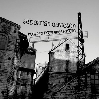 Sebastian Davidson - Flowers from Underground