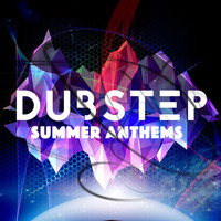 Dubstep Anthems|Dubstep Masters - Dubstep Summer Anthems