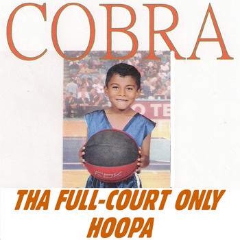 Cobra - Tha Full-Court Only Hoopa