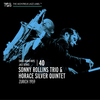 Sonny Rollins Trio & Horace Silver Quintet - Swiss Radio Days Vol. 40 - Zurich 1959