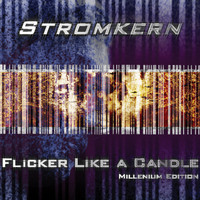 Stromkern - Flicker Like A Candle