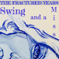 The Fractured Years - Swing and a Miss (feat. Christine Dwyer)