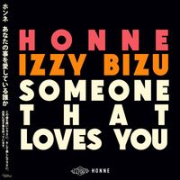 HONNE & Izzy Bizu - Someone That Loves You