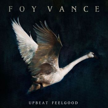 Foy Vance - Upbeat Feelgood