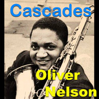 Oliver Nelson - Cascades