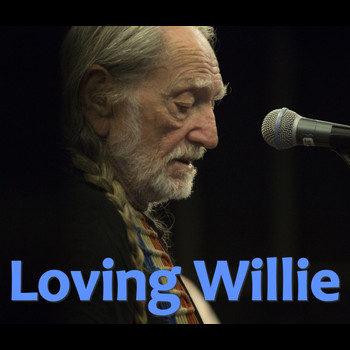 Willie Nelson - Loving Willie