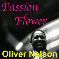 Oliver Nelson - Passion Flower