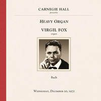 Virgil Fox - Virgil Fox at Carnegie Hall, New York City, December 20, 1972