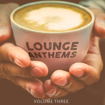 Various Artists - Lounge Anthems, Vol. 3 (Finest Selection Of Barista Music)