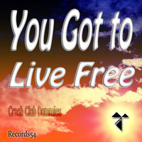 Crash Club Dummies - You Got to Live Free