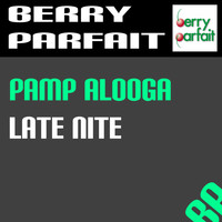 Pamp Alooga - Late Nite