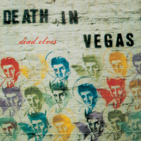 Death In Vegas - Dead Elvis/Int'l version