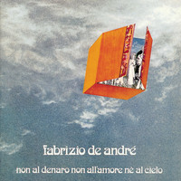 Fabrizio De André - Non Al Denaro, Non All'Amore, Ne Al Cielo