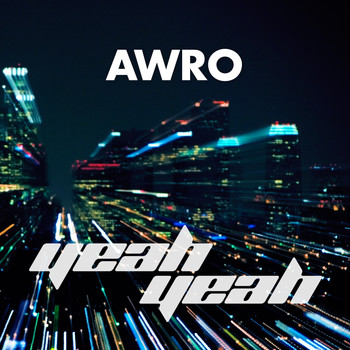 Awro - Yeah Yeah