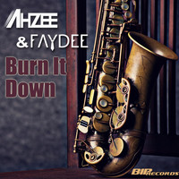 Ahzee & Faydee - Burn It Down Original Extended Mix