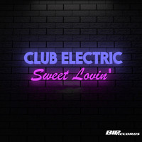 Club Electric - Sweet Lovin'