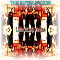 The Revolution - Little Boy's Crime