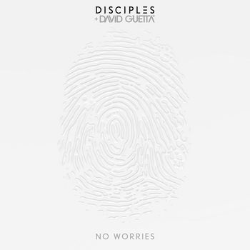 Disciples & David Guetta - No Worries