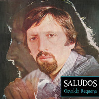 Osvaldo Requena - Saludos