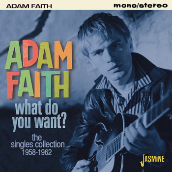 Adam Faith - What Do You Want? - The Singles Collection 1958-62
