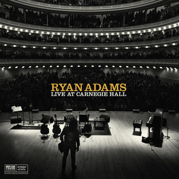 Ryan Adams - Live at Carnegie Hall (Deluxe)