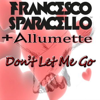 Allumette - Don't Let Me Go (feat. Allumette)