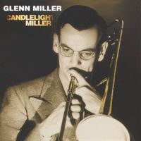 The Glenn Miller Orchestra - Candlelight Miller