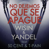 Wisin & Yandel - No Dejemos Que Se Apague