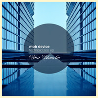 Mob Device - Technoid Zoo EP