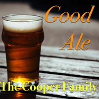 The Cooper Family - Good Ale