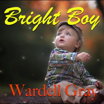 Wardell Gray - Bright Boy
