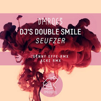 Dj's Double Smile - Seufzer